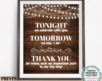Tonight We Celebrate With You Tomorrow We Say I Do Rehearsal Dinner Sign, Wedding Thanks, PRINTABLE 8x10/16x20” Rustic Wood Style Sign <ID>