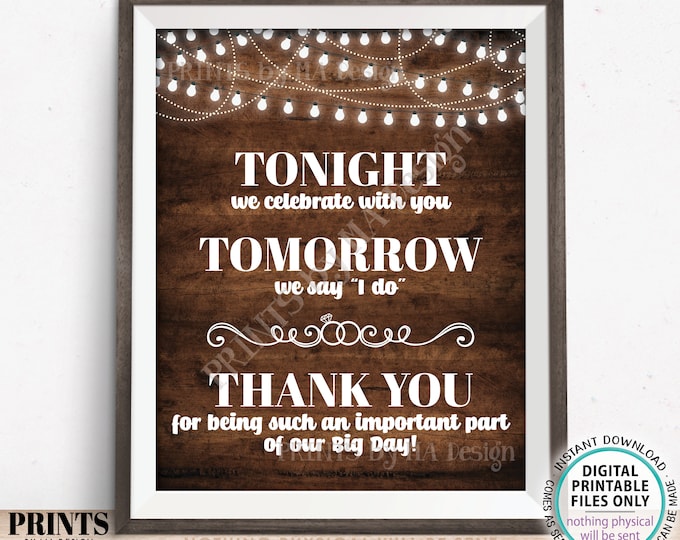 Tonight We Celebrate With You Tomorrow We Say I Do Rehearsal Dinner Sign, Wedding Thanks, PRINTABLE 8x10/16x20” Rustic Wood Style Sign <ID>