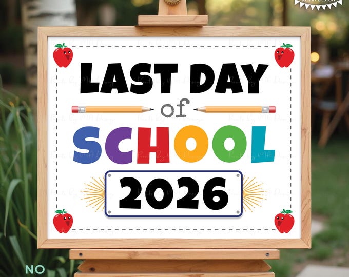 Last Day of School Sign, 2026 Dated Sign, PRINTABLE 8x10/16x20” Last Day of 2026 Sign, Schools Out for the Summer <ID>