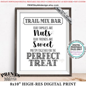 Trail Mix Bar Sign, Families are Nuts Friends are Sweet Mix 'em for the Perfect Treat, Wedding Treats, Shower, PRINTABLE 8x10” Sign <ID>