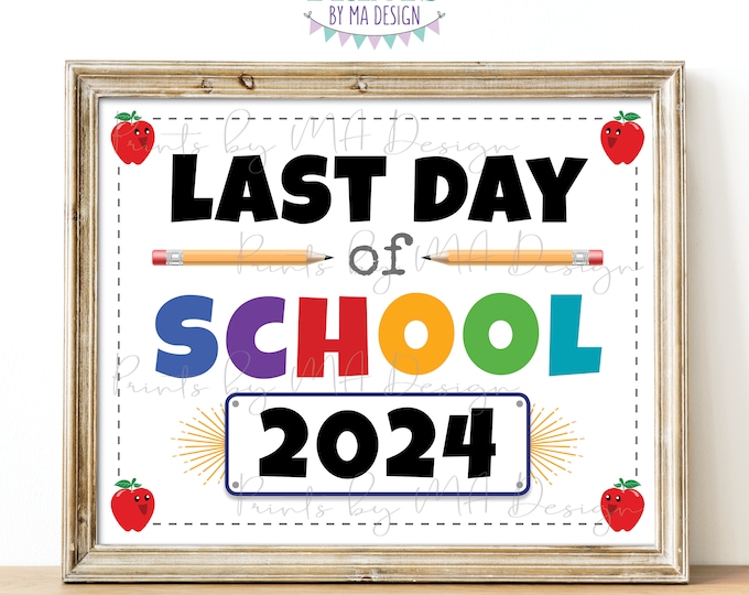 Last Day of School Sign, 2024 Dated Sign, PRINTABLE 8x10/16x20” Last Day of 2024 Sign, Schools Out for the Summer <ID>