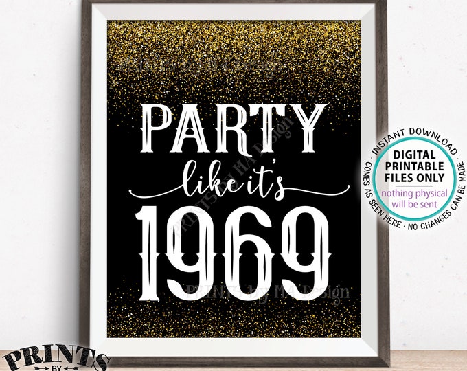 Party Like It's 1969 Birthday Party Sign, 1969 Reunion Decoration, PRINTABLE 8x10/16x20” Black & Gold Glitter Background 1969 Sign