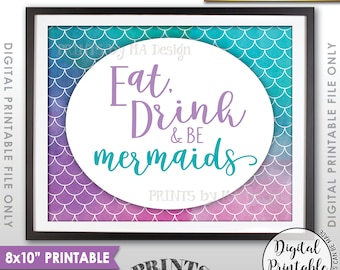 Mermaid Party Sign, Mermaid Birthday Party Sign, Eat Drink and Be Mermaids, Mermaid Tail, 8x10” Watercolor Style Printable Instant Download