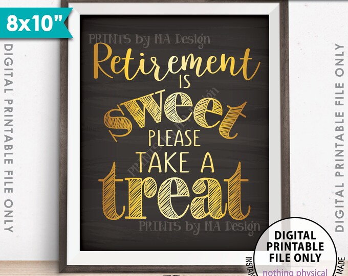 Retirement Sign, Retirement is Sweet Please Take a Treat Retirement Party Sign, Gold, PRINTABLE 8x10” Chalkboard Style Instant Download