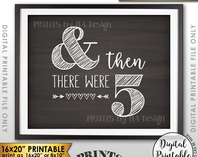 And Then There Were Five Pregnancy Announcement, There Were 5 Sign, Family of 5, PRINTABLE 8x10/16x20” Chalkboard Style Reveal Sign <ID>