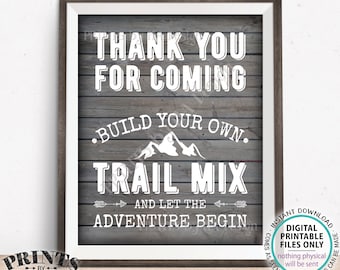 Trail Mix Sign, Thank you for Coming, Build Your Own Trail Mix Bar Sign, PRINTABLE 8x10/16x20” Gray Rustic Wood Style Trail Mix Sign <ID>