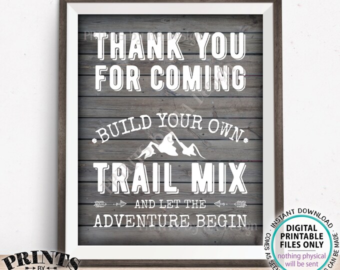 Trail Mix Sign, Thank you for Coming, Build Your Own Trail Mix Bar Sign, PRINTABLE 8x10/16x20” Gray Rustic Wood Style Trail Mix Sign <ID>