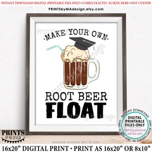 May include: A printable 16x20 inch digital print featuring a cartoon illustration of a root beer float with a graduation cap on top. The text "Make Your Own Root Beer Float" is written in black letters.
