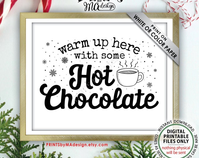 Hot Chocolate Sign, Warm Up Here with Some Hot Chocolate, PRINTABLE Black & White 8x10/16x20” Sign <ID>