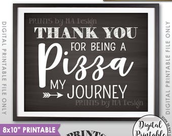 Pizza Sign, Thank You for Being a Pizza my Journey, PRINTABLE 8x10” Chalkboard Style Pizza Party Sign <ID>