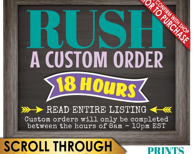 18 hour Rush for a Custom Order, Must contact the shop PRIOR to purchase, Not Valid without Confirmation, Shop Operates between 8am-10pm EST