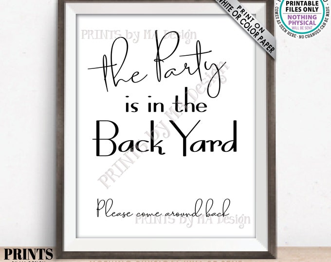 Party is in the Back Yard Please Come Around Back, Come to the Backyard Party, Modern Minimalist, PRINTABLE 8x10/16x20” Sign <ID>