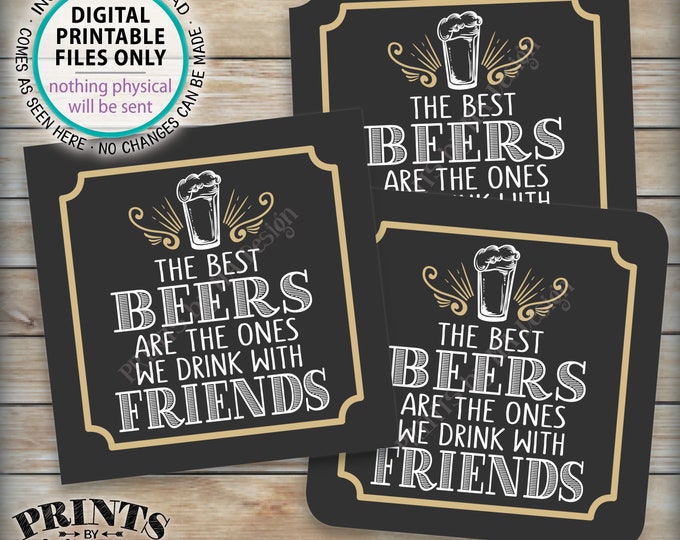 The Best Beers are the Ones We Drink with Friends, Beer Birthday Drink Together, Beer Coasters, Tags Cards, 5x5” Digital Printable File <ID>