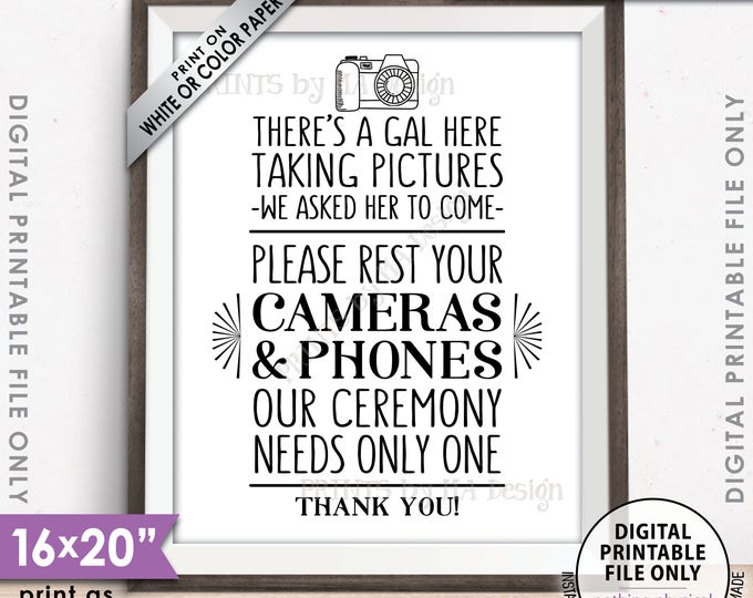 Unplugged Wedding Sign, No Cameras or Phones at the Ceremony, Only One Photographer, There's a Gal... 8x10/16x20” Printable Instant Download