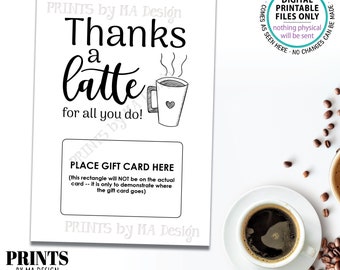 Thanks a Latte Card, Thanks For All You Do Gift Card Holder, Coffee Mug, PRINTABLE 5x7” Thank You Card <Instant Download>