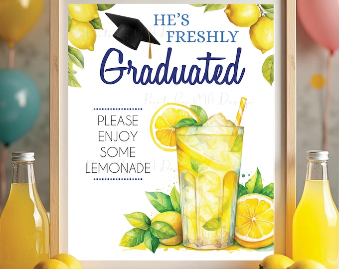 He's Freshly Graduated Graduation Party Lemonade Sign, Enjoy Lemon Grad Party Decor, Blue Accents, Digital PRINTABLE 8x10/16x20” Sign <ID>