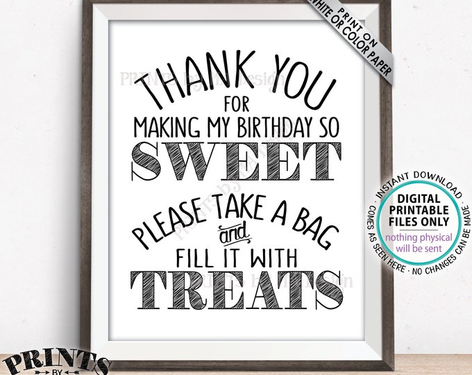 Thank You for Making My Birthday so Sweet Please take a Bag and Fill it with Treats, B-day Cake, Candy Bar, PRINTABLE 8x10” Bday Sign <ID>