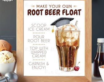 Root Beer Float Sign, Make Your Own Float, Grad, Build a Float, Ice Cream Soda RootBeer, PRINTABLE 8x10/16x20” Graduation Party Sign <ID>