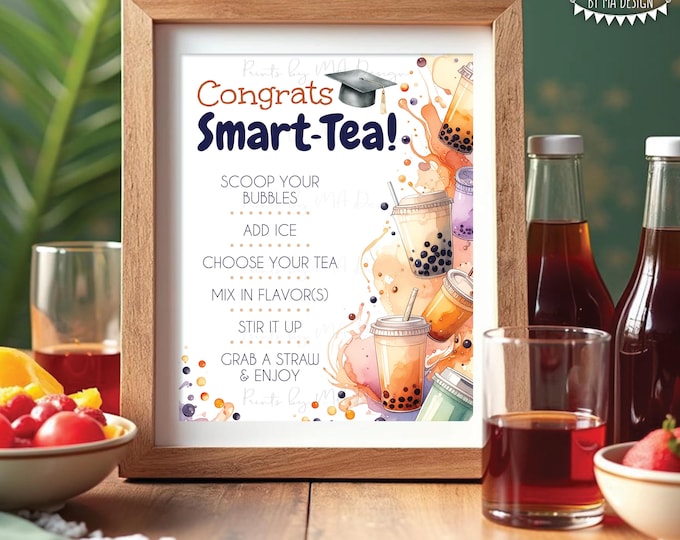 Graduation Bubble Tea Sign, Make Your Own Tea, Boba Tapioca Pearls, Congrats Smart-Tea, PRINTABLE 8x10/16x20” Graduate Decoration <ID>