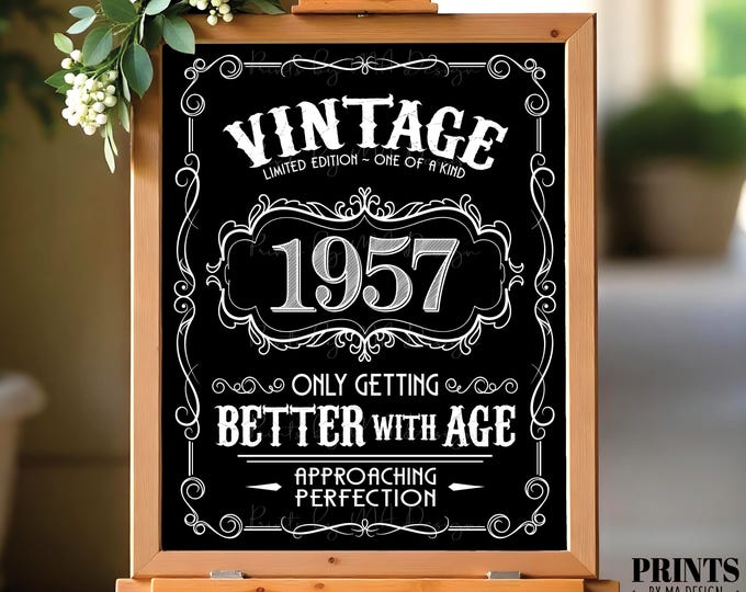 1957 Birthday Sign, Vintage Better with Age Poster, Whiskey Theme Decoration, PRINTABLE 8x10/16x20” Black & White Portrait 1957 Sign <ID>