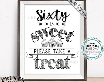 Sixty is Sweet Please Take a Treat, Sixtieth Party Decor, 60th Birthday, 60th Anniversary, 60th Cupcake Bar, PRINTABLE 8x10/16x20” Sign <ID>