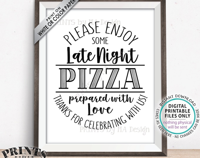 Pizza Sign, Enjoy Some Late Night Pizza Party Sign, Wedding Reception Pizza Reception Sign, Birthday, Graduation, PRINTABLE 8x10" Sign