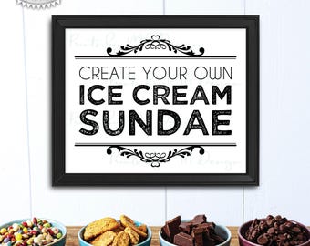 Sundae Sign, Ice Cream Sign, Create Your Own Ice Cream Sundae Bar, Ice Cream Bar, PRINTABLE 8x10/16x20” sign <ID>