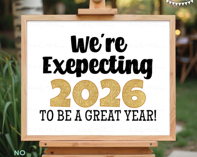 New Years Pregnancy Announcement, We're Expecting 2026 To Be a Great Year, PRINTABLE 16x20" Baby Reveal Sign, Gold Glitter <ID>