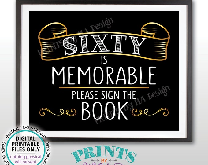 Guestbook Sign, Sixty is Memorable, Please Sign the Memory Book, Sixtieth Birthday, 60th Anniversary, PRINTABLE 8x10” Black & Gold Sign <ID>