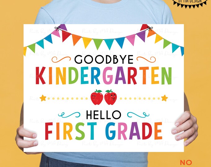 Goodbye Kindergarten Hello First Grade, Kindergarten Last Day, Moving on to 1st Grade, PRINTABLE 8x10/16x20” Last Day of School Sign <ID>