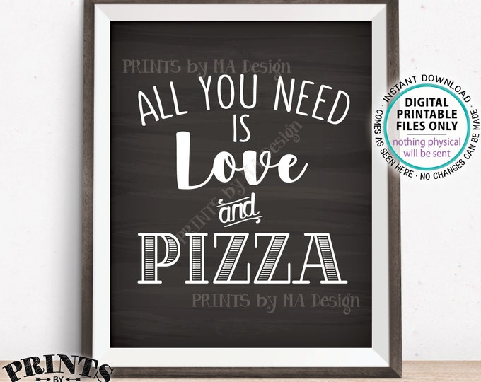 All You Need is Love and Pizza Sign, Pizza Wedding Sign, Wedding Reception Pizza Bar Sign, PRINTABLE 8x10” Chalkboard Style Pizza Sign <ID>