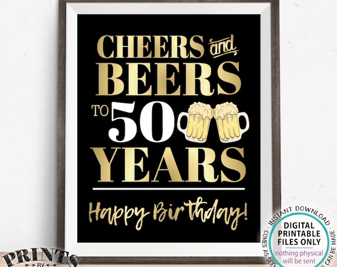 Cheers and Beers to 50 Years, 50th B-day Party Decor, Fiftieth Birthday, PRINTABLE 8x10/16x20” 50th B-day Sign <Instant Download>