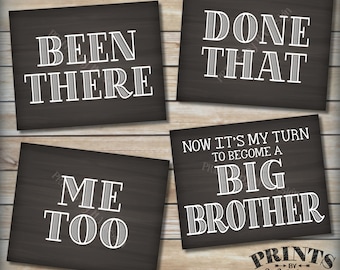 Pregnancy Announcement Signs, Been There Done That, Me Too, Now It's My Turn to be a Big Brother, Four PRINTABLE Chalkboard Style Signs <ID>