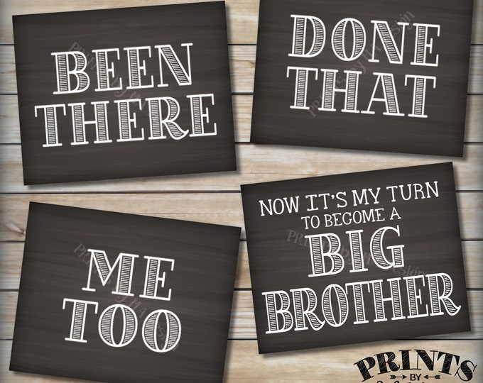 Pregnancy Announcement Signs, Been There Done That, Me Too, Now It's My Turn to be a Big Brother, Four PRINTABLE Chalkboard Style Signs <ID>