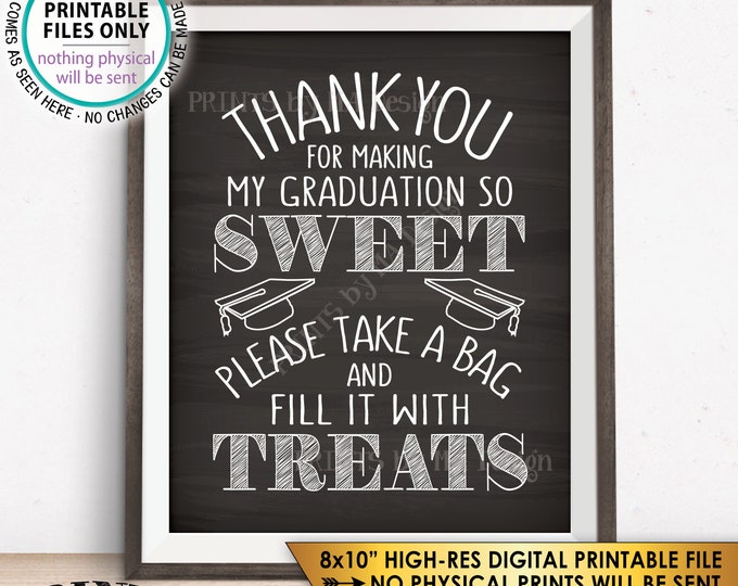 Thank You for Making My Graduation so Sweet Please take a Bag and Fill it with Treats, Candy Bar, PRINTABLE Chalkboard Style 8x10” Sign <ID>