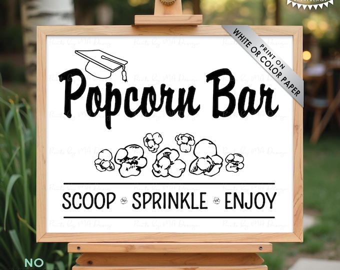 Popcorn Bar Sign, Graduation Party, Scoop Sprinkle Enjoy, Popcorn Bar Directions, Make Your Own Snack, PRINTABLE 8x10/16x20” B&W Sign <ID>