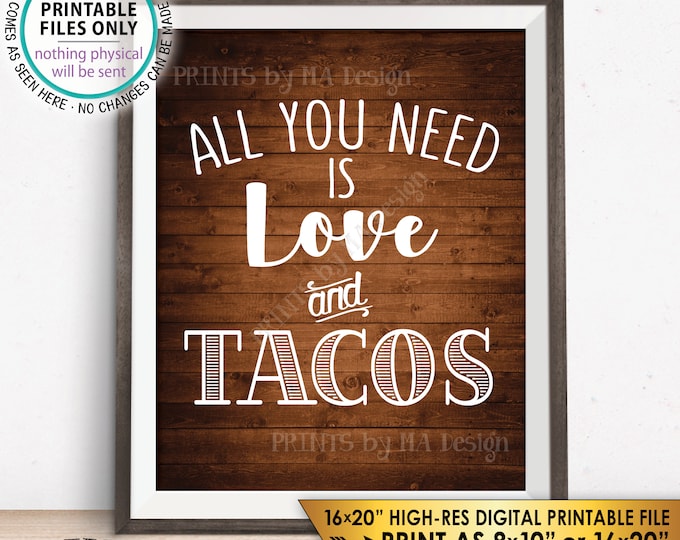 All you Need is Love and Tacos Sign, Taco Wedding Sign, Wedding Taco Bar Sign, Rustic Wood Style PRINTABLE 8x10/16x20” Instant Download