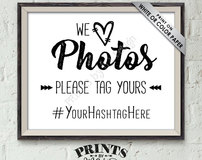Hashtag Sign, We Love Photos Please Tag Your Photos on Social Media, Facebook Instagram, PRINTABLE 8x10” Photo Sign