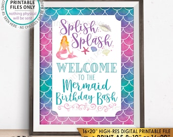Mermaid Birthday Party Welcome Sign, Splish Splash Welcome to the Birthday Bash, Mermaids, PRINTABLE 8x10/16x20” Watercolor Style Sign  <ID>