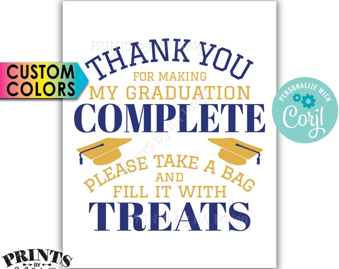Thank You for Making my Graduation Complete Please take a Bag and Fill it with Treats, PRINTABLE Sign <Edit Colors Yourself w/Corjl>