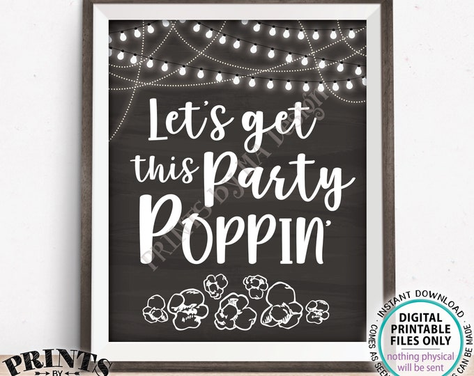 Popcorn Sign, Let's Get this Party Poppin', Popcorn Favors, PRINTABLE 8x10/16x20” Chalkboard Style Sign <Instant Download>