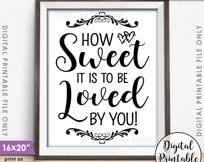 How Sweet it is to be Loved by You, Sweet Treat Wedding Sign, Cake, Candy Bar, Dessert, 8x10/16x20" Instant Download Digital Printable File