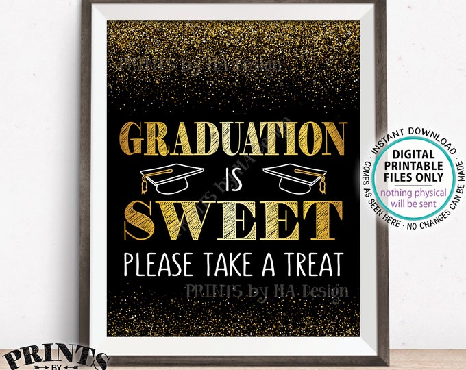 Graduation is Sweet Please Take a Treat Sign, Graduation Party Decorations, Grad Sweet Treat, PRINTABLE 8x10” Black & Gold Glitter Sign <ID>