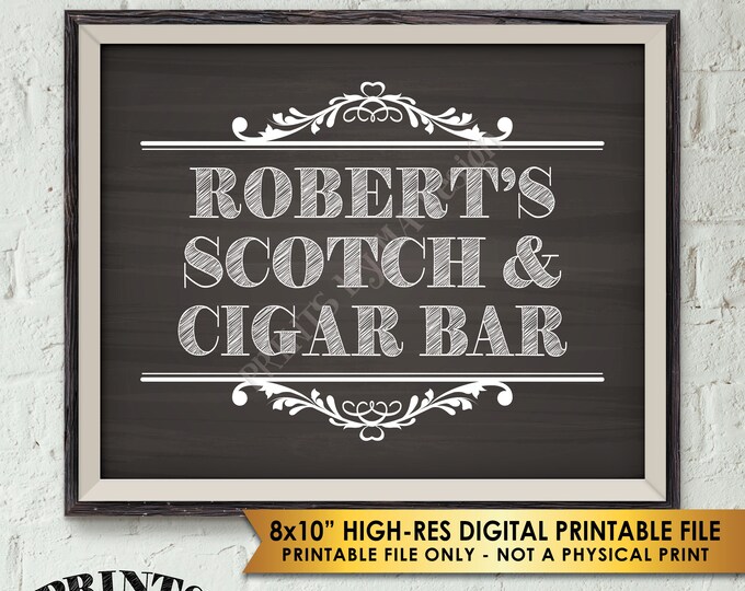 Scotch and Cigar Bar Sign, Scotch & Cigars,  His Birthday, Retirement, Man Cave Sign, Custom PRINTABLE 8x10” Chalkboard Style Sign