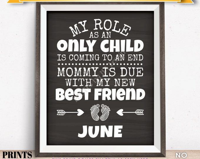 Baby Number 2 Pregnancy Announcement, My Role as an Only Child is Coming to an End in JUNE Dated Chalkboard Style PRINTABLE Sign <ID>
