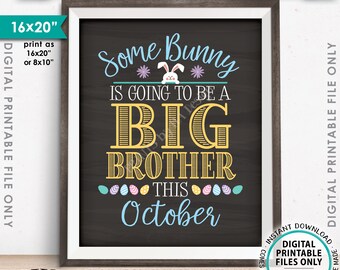 Easter Pregnancy Announcement Some Bunny is going to be a Big Brother, Baby #2 due OCTOBER dated PRINTABLE Chalkboard Style Reveal Sign <ID>