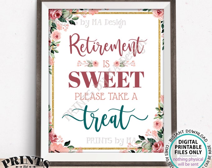 Retirement is Sweet Please Take a Treat, Retirement Party Decoration, PRINTABLE 8x10/16x20” Blush/Rose Gold Floral Retirement Sign <ID>