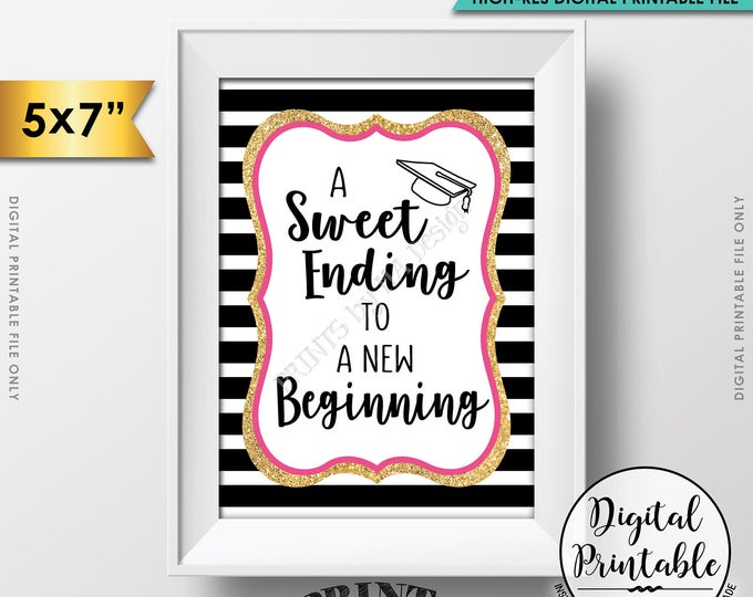 A Sweet Ending to a New Beginning Graduation Sign, Graduation Party Sweet Treats, Black/Pink/Gold Glitter PRINTABLE 5x7” Treat Sign <ID>