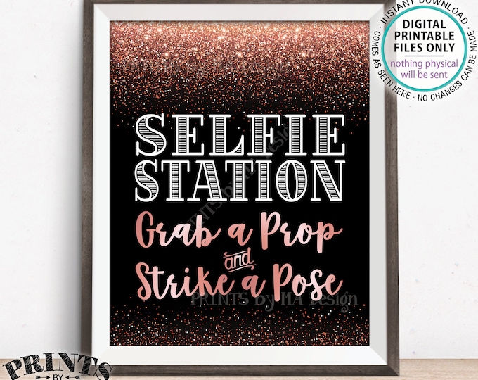 Selfie Station Sign, Grab a Prop and Strike a Pose, Wedding Birthday Anniversary Graduation, PRINTABLE Black/Rose Gold 8x10/16x20” Sign <ID>