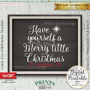 Have Yourself a Merry Little Christmas Sign, Merry Christmas Decoration, Xmas Decor, 8x10/16x20” Chalkboard Style Instant Download Printable